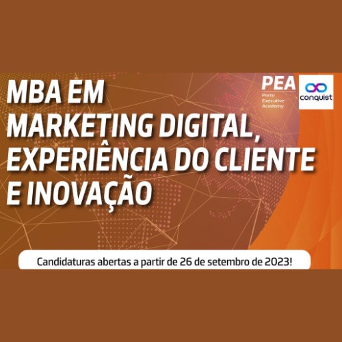 Novo MBA em Marketing Digital, Experiência do Cliente e Inovação do ISCAP/PEA em parceria com Conquist (Brasil)